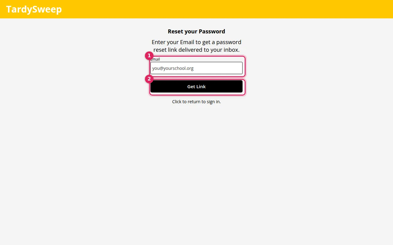 1: Your email. 2: Get Link.